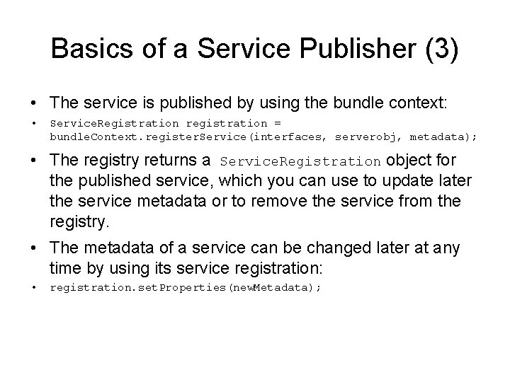 Basics of a Service Publisher (3) • The service is published by using the