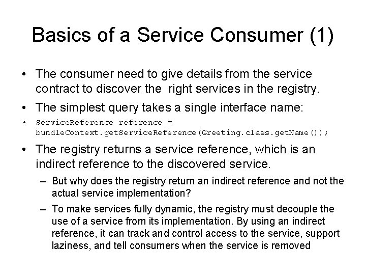 Basics of a Service Consumer (1) • The consumer need to give details from