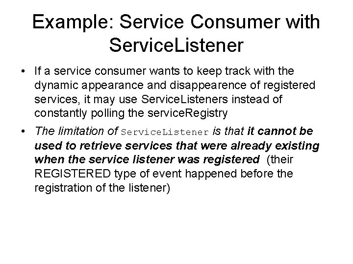 Example: Service Consumer with Service. Listener • If a service consumer wants to keep