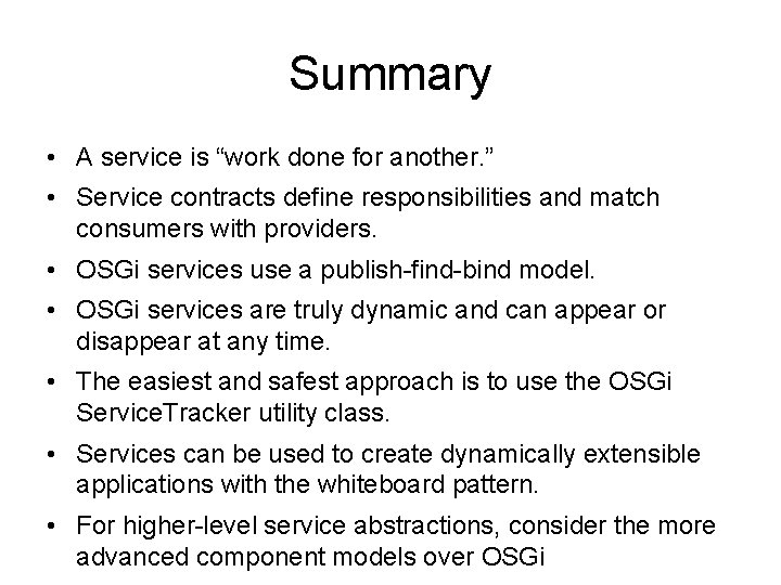 Summary • A service is “work done for another. ” • Service contracts define