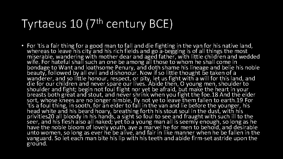 Tyrtaeus 10 (7 th century BCE) • For 'tis a fair thing for a