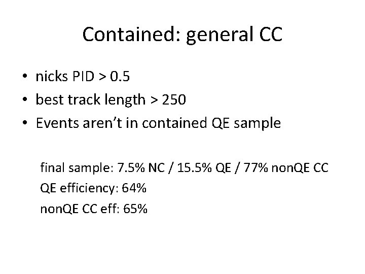 Contained: general CC • nicks PID > 0. 5 • best track length >