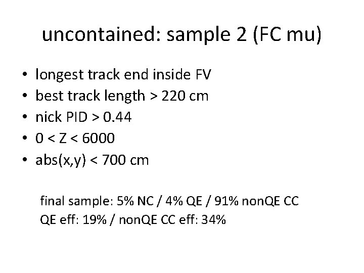 uncontained: sample 2 (FC mu) • • • longest track end inside FV best