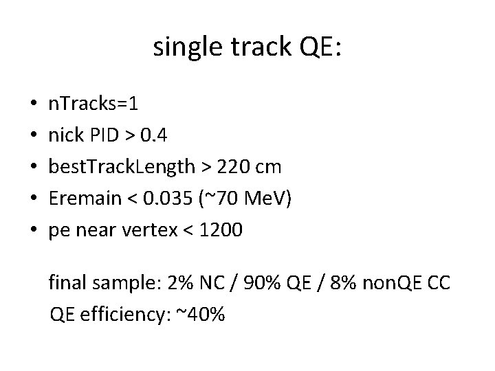 single track QE: • • • n. Tracks=1 nick PID > 0. 4 best.