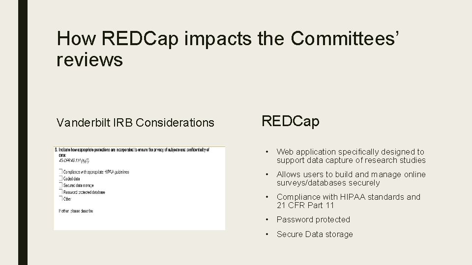 How REDCap impacts the Committees’ reviews Vanderbilt IRB Considerations REDCap • Web application specifically