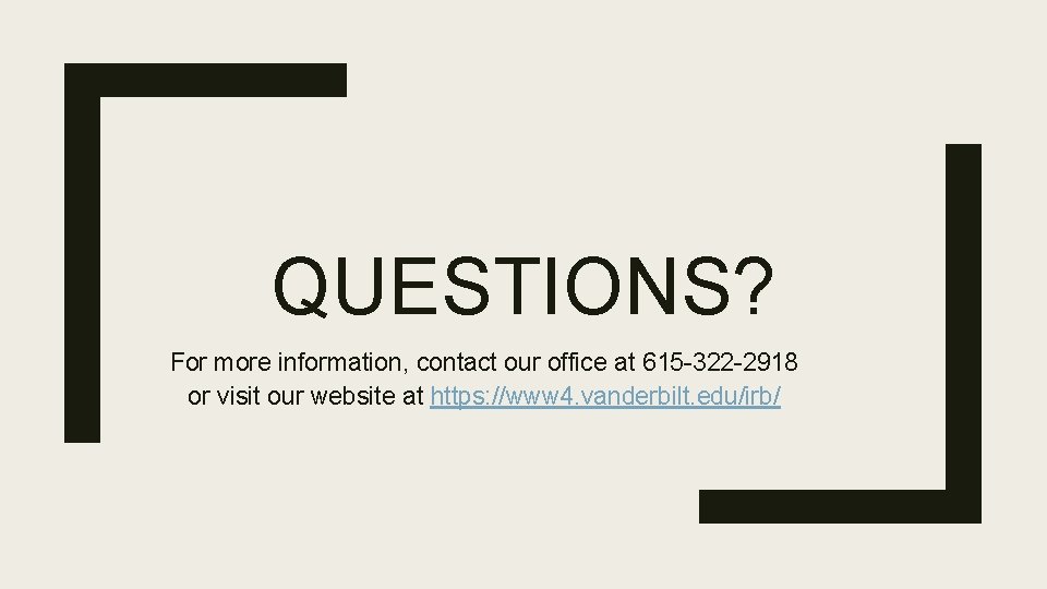 QUESTIONS? For more information, contact our office at 615 -322 -2918 or visit our