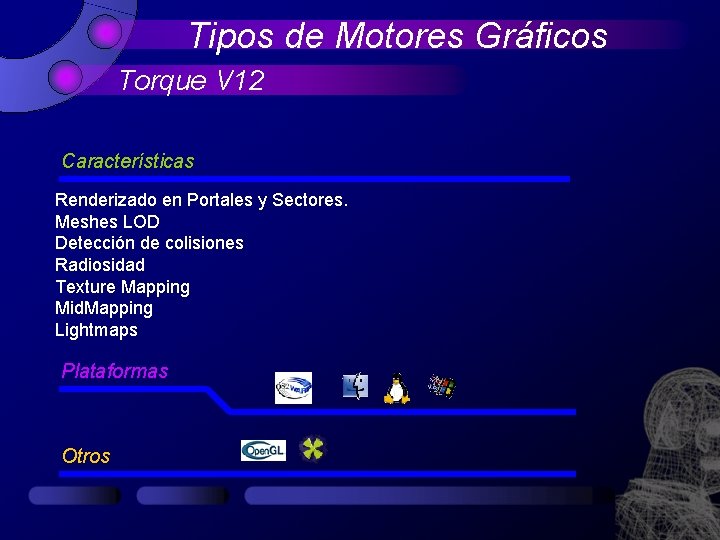 Tipos de Motores Gráficos Torque V 12 Características Renderizado en Portales y Sectores. Meshes