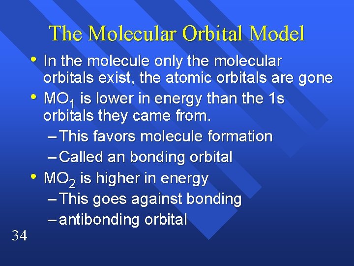 The Molecular Orbital Model • In the molecule only the molecular • • 34