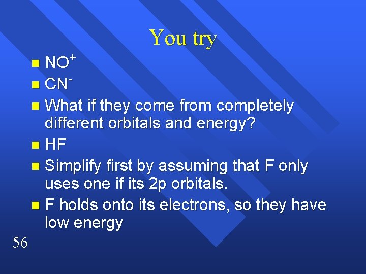 You try NO+ n CNn What if they come from completely different orbitals and