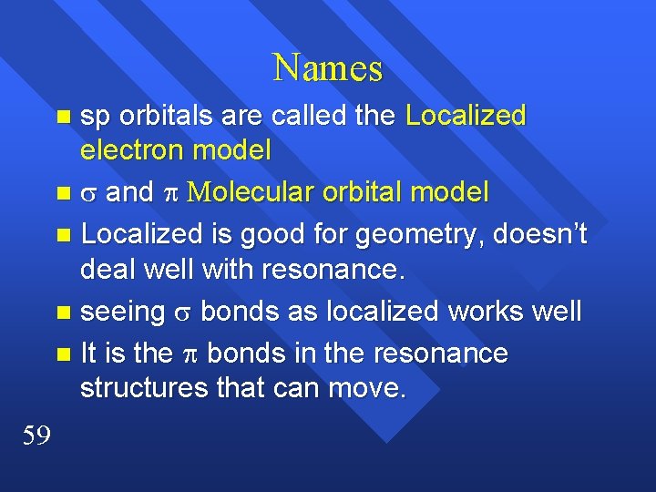Names sp orbitals are called the Localized electron model n and Molecular orbital model