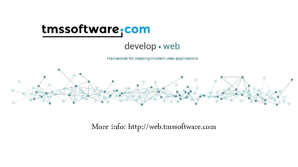 More info: http: //web. tmssoftware. com 