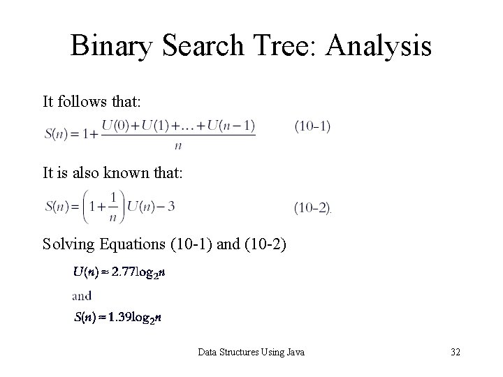 Binary Search Tree: Analysis It follows that: It is also known that: Solving Equations