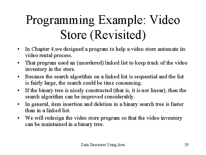 Programming Example: Video Store (Revisited) • In Chapter 4, we designed a program to