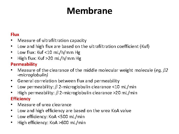 Membrane Flux • Measure of ultrafiltration capacity • Low and high flux are based