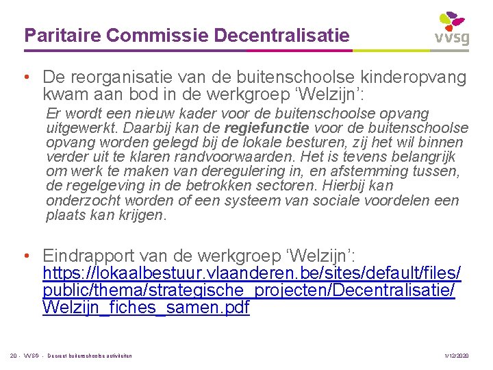 Paritaire Commissie Decentralisatie • De reorganisatie van de buitenschoolse kinderopvang kwam aan bod in