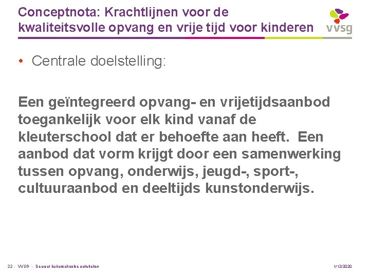 Conceptnota: Krachtlijnen voor de kwaliteitsvolle opvang en vrije tijd voor kinderen • Centrale doelstelling: