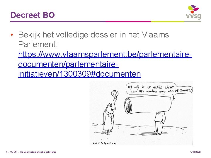 Decreet BO • Bekijk het volledige dossier in het Vlaams Parlement: https: //www. vlaamsparlement.