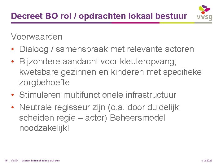Decreet BO rol / opdrachten lokaal bestuur Voorwaarden • Dialoog / samenspraak met relevante