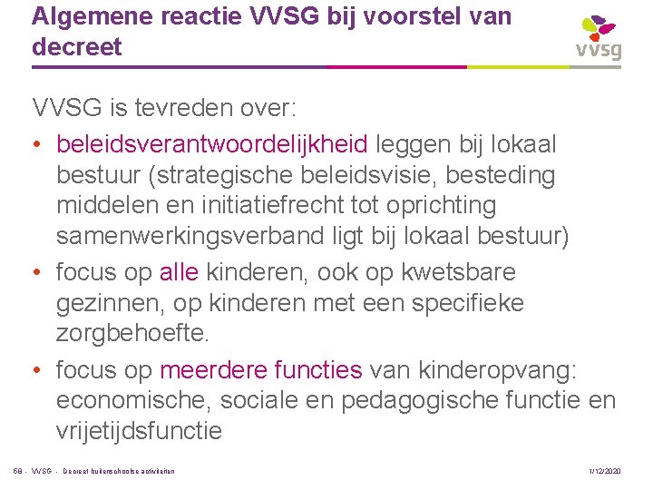 Algemene reactie VVSG bij voorstel van decreet VVSG is tevreden over: • beleidsverantwoordelijkheid leggen