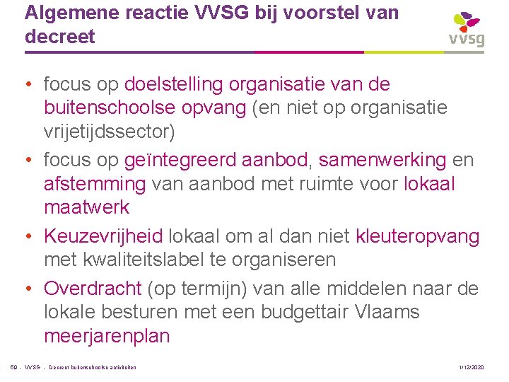 Algemene reactie VVSG bij voorstel van decreet • focus op doelstelling organisatie van de