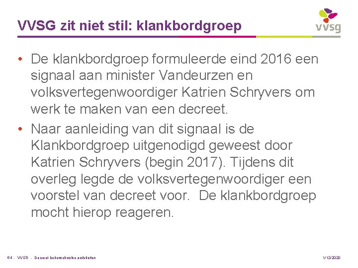 VVSG zit niet stil: klankbordgroep • De klankbordgroep formuleerde eind 2016 een signaal aan