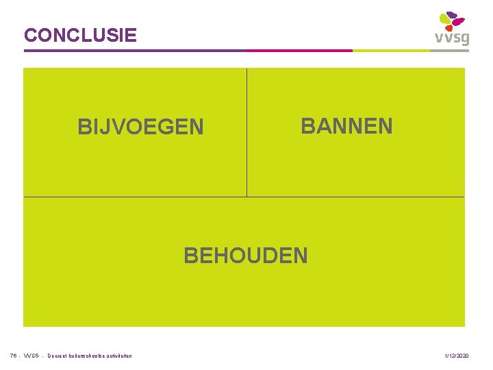 CONCLUSIE BIJVOEGEN BANNEN BEHOUDEN 76 - VVSG - Decreet buitenschoolse activiteiten 1/12/2020 