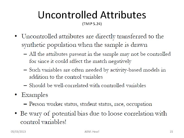 Uncontrolled Attributes (TMIP 5. 24) 05/03/2013 ABM: How? 15 
