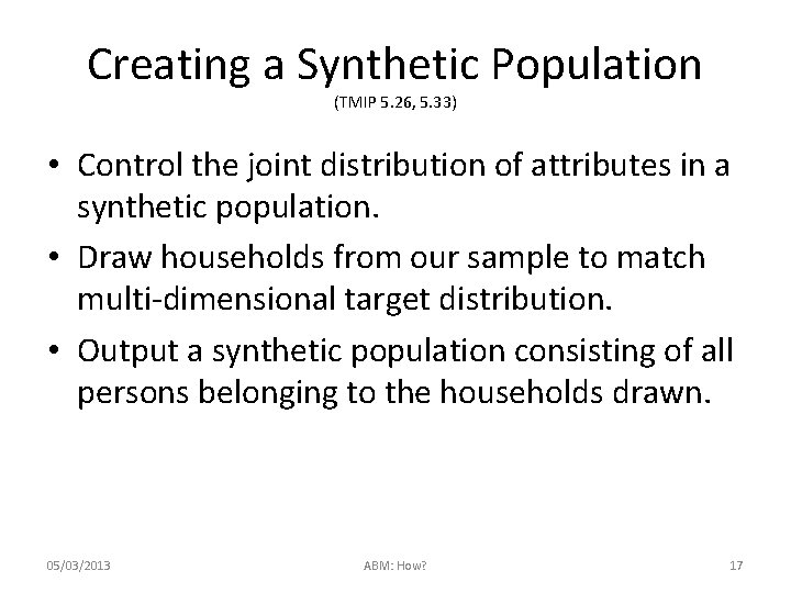 Creating a Synthetic Population (TMIP 5. 26, 5. 33) • Control the joint distribution