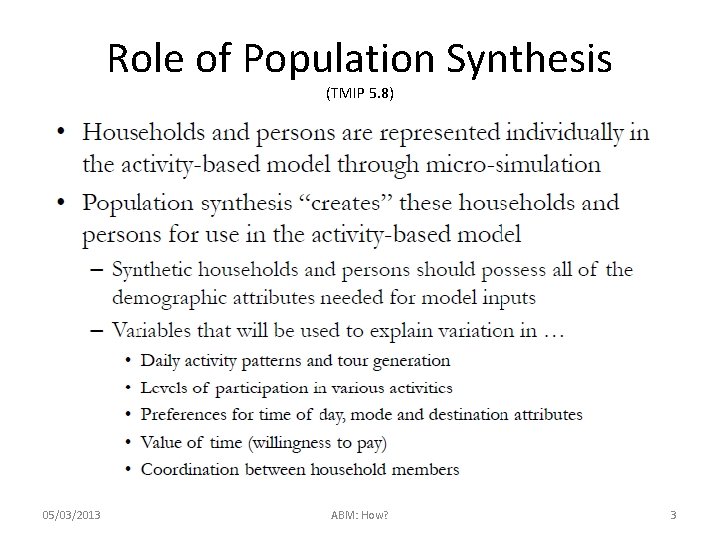 Role of Population Synthesis (TMIP 5. 8) 05/03/2013 ABM: How? 3 