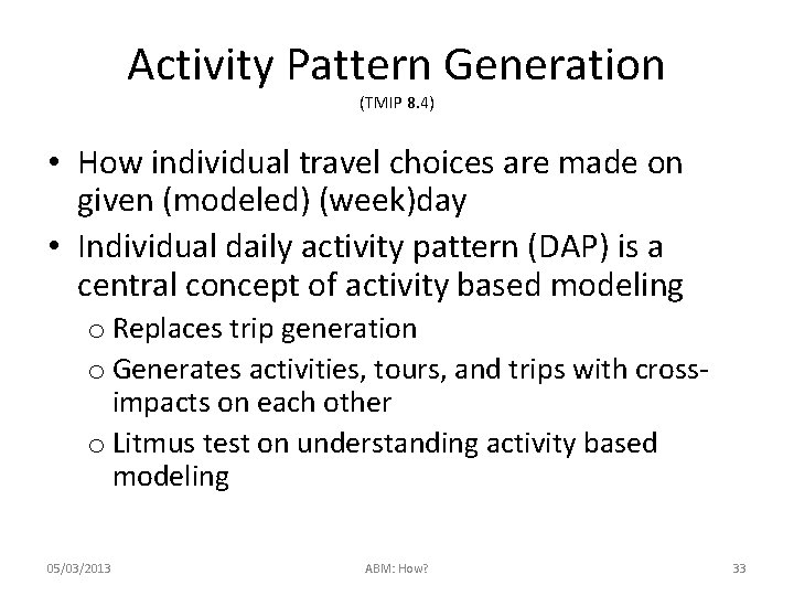 Activity Pattern Generation (TMIP 8. 4) • How individual travel choices are made on
