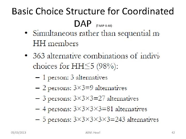 Basic Choice Structure for Coordinated DAP (TMIP 8. 48) 05/03/2013 ABM: How? 42 