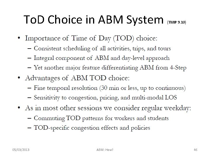 To. D Choice in ABM System 05/03/2013 ABM: How? (TMIP 9. 10) 46 