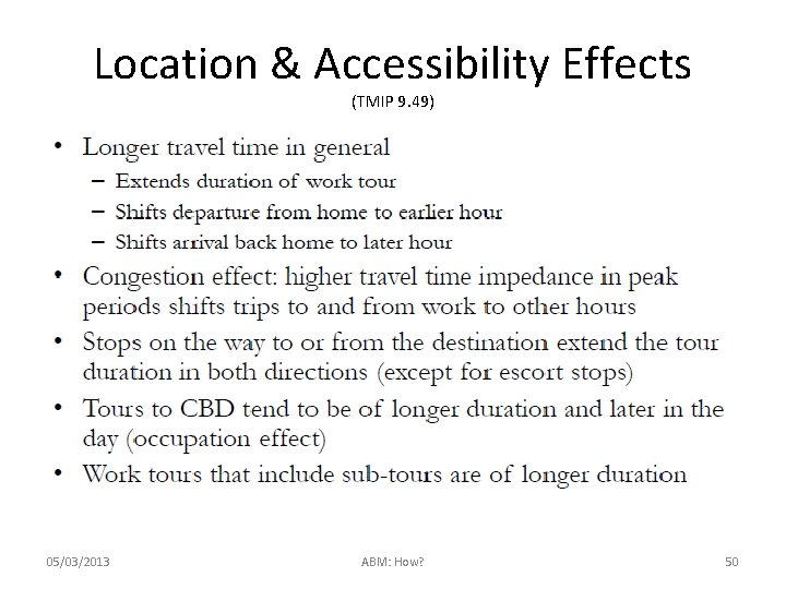 Location & Accessibility Effects (TMIP 9. 49) 05/03/2013 ABM: How? 50 