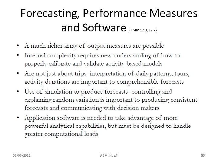 Forecasting, Performance Measures and Software (TMIP 12. 3, 12. 7) 05/03/2013 ABM: How? 53