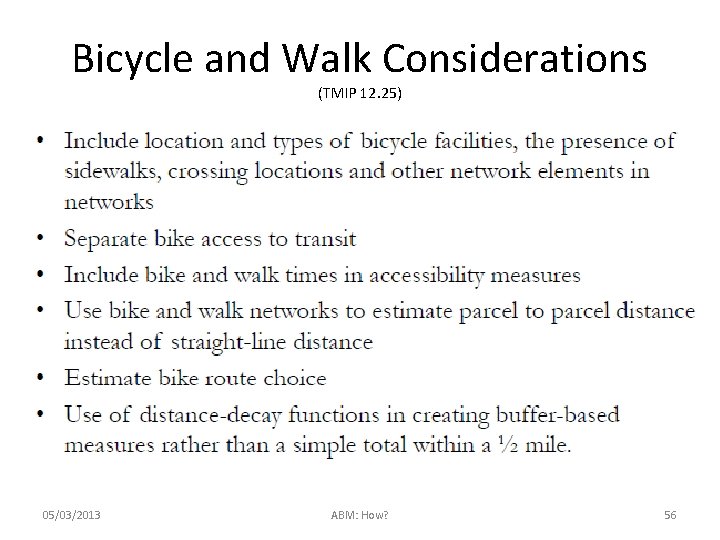 Bicycle and Walk Considerations (TMIP 12. 25) 05/03/2013 ABM: How? 56 