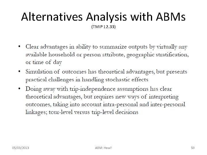 Alternatives Analysis with ABMs (TMIP 12. 33) 05/03/2013 ABM: How? 59 