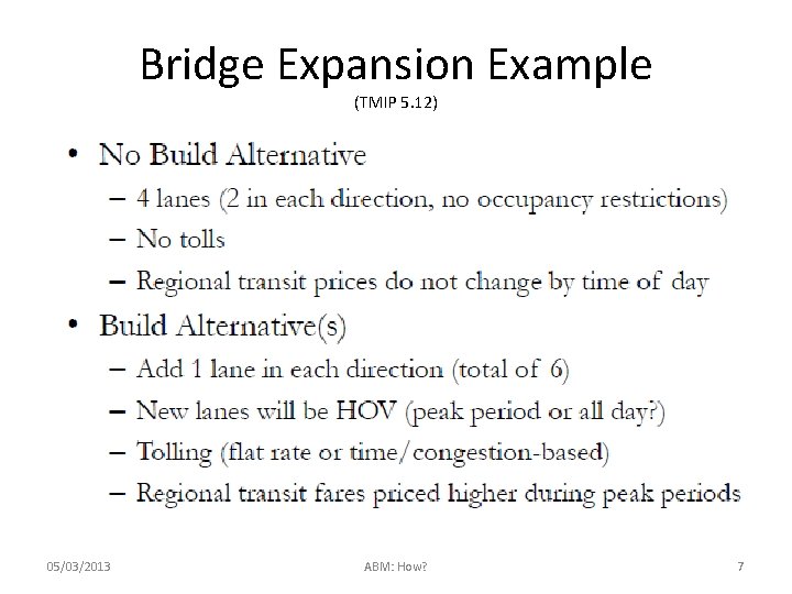 Bridge Expansion Example (TMIP 5. 12) 05/03/2013 ABM: How? 7 