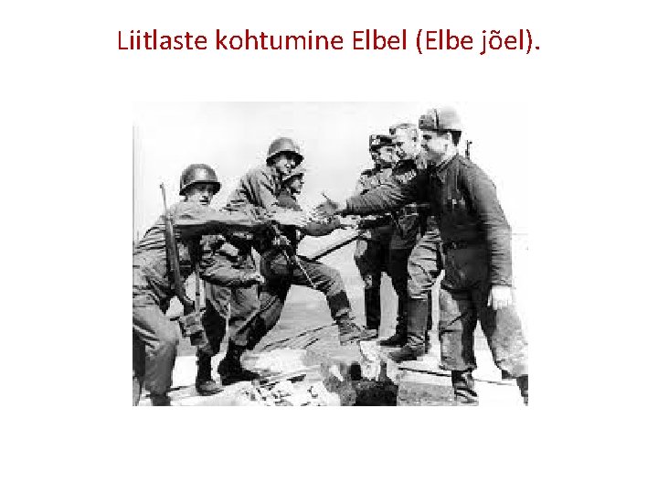 Liitlaste kohtumine Elbel (Elbe jõel). 