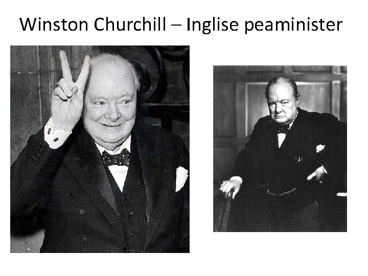 Winston Churchill – Inglise peaminister 