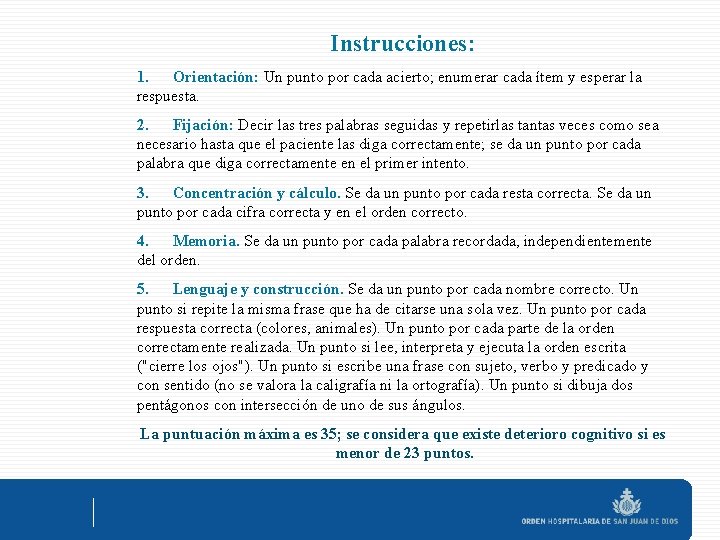 Instrucciones: 1. Orientación: Un punto por cada acierto; enumerar cada ítem y esperar la