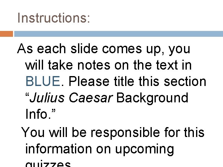 Instructions: As each slide comes up, you will take notes on the text in