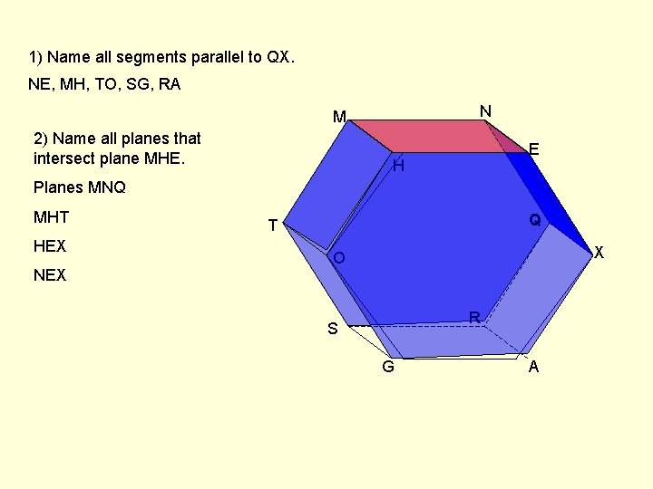 1) Name all segments parallel to QX. NE, MH, TO, SG, RA N M