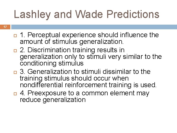 Lashley and Wade Predictions 17 1. Perceptual experience should influence the amount of stimulus