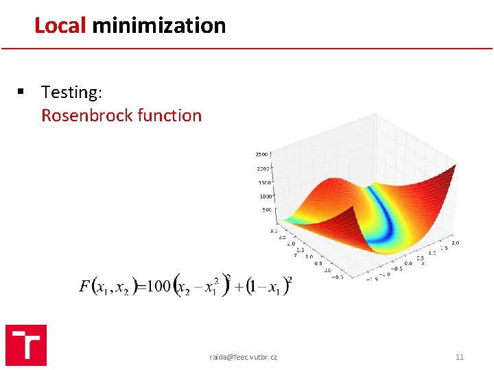 Local minimization § Testing: Rosenbrock function raida@feec. vutbr. cz 11 