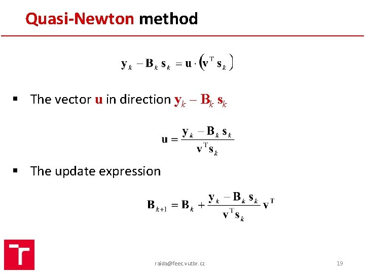 Quasi-Newton method § The vector u in direction yk – Bk sk § The