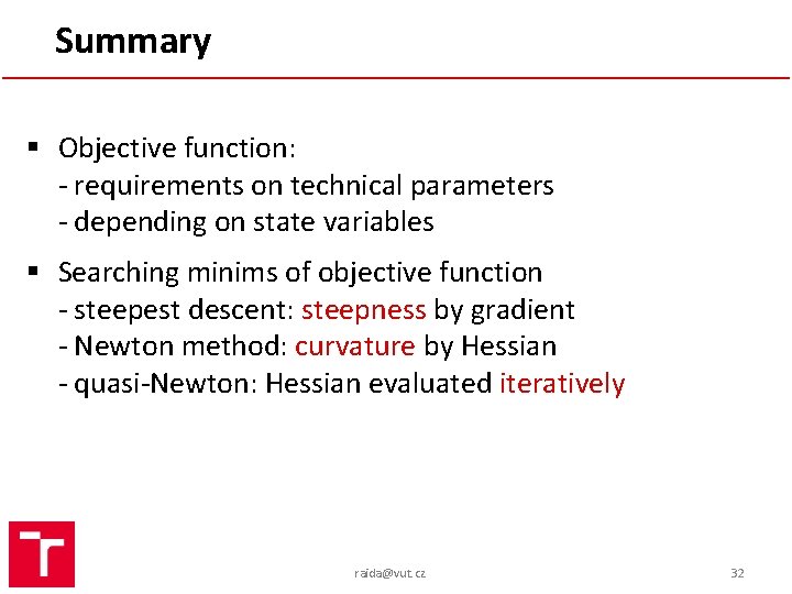 Summary § Objective function: - requirements on technical parameters - depending on state variables