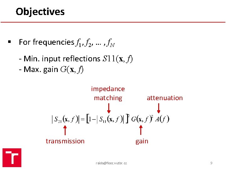 Objectives § For frequencies f 1, f 2, … , f. N - Min.