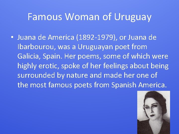 Famous Woman of Uruguay • Juana de America (1892 -1979), or Juana de Ibarbourou,