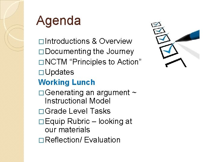 Agenda � Introductions & Overview � Documenting the Journey � NCTM “Principles to Action”