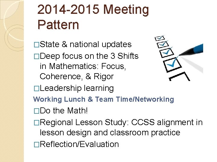 2014 -2015 Meeting Pattern �State & national updates �Deep focus on the 3 Shifts